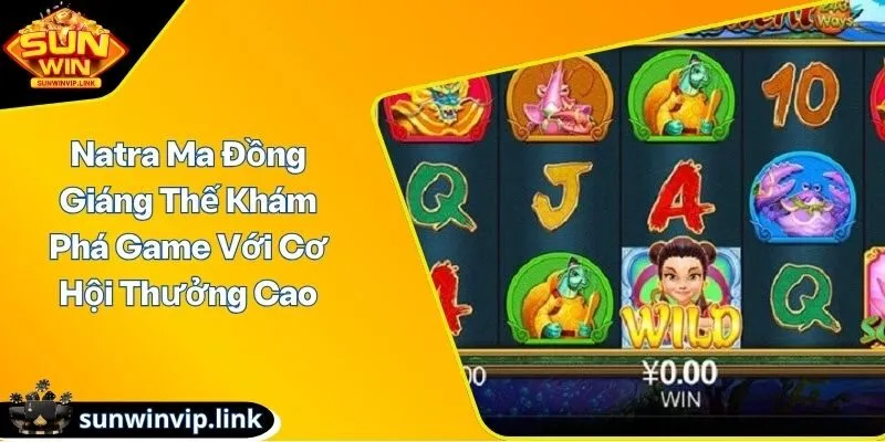 Natra Ma Đồng Giáng Thế